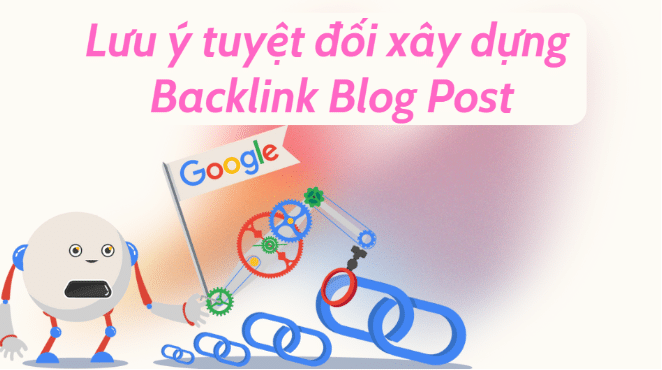 Lưu ý khi xây dựng Backlink Blog Post